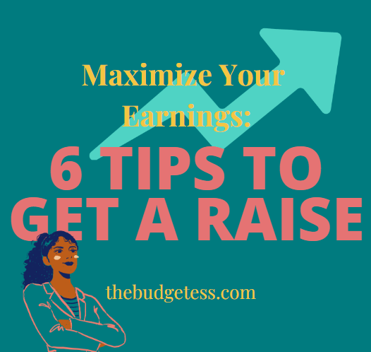 Maximize Your Earning: 6 tips to get a raise title image, blue arrow going up, brown women looking confident, thebudgetess.com